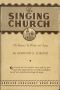 [Gutenberg 61393] • The Singing Church: The Hymns It Wrote and Sang